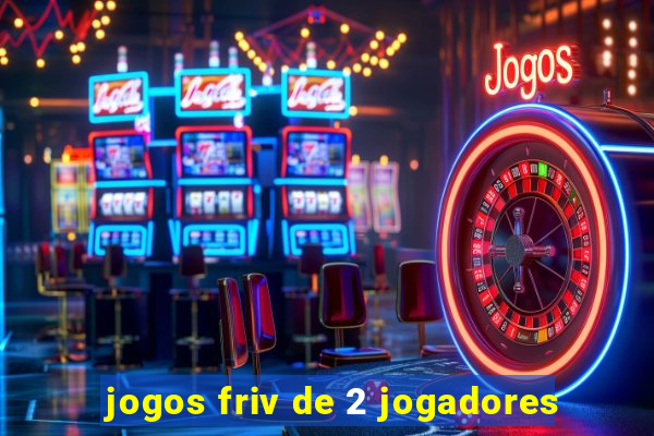 jogos friv de 2 jogadores